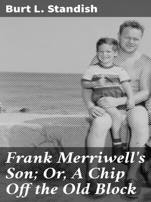 cover image of Frank Merriwell's Son; Or, a Chip Off the Old Block